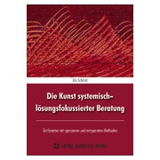 Die Kunst systemisch-lösungsfokussierter Beratung 1 St