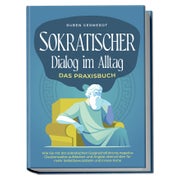 Sokratischer Dialog im Alltag - Das Praxisbuch: Wie Sie... 1 St