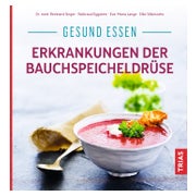 Gesund essen - Erkrankungen der Bauchspeicheldrüse