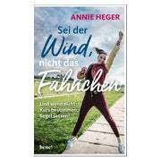 Sei der Wind, nicht das Fähnchen 1 St