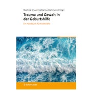 Trauma und Gewalt in der Geburtshilfe 1 St