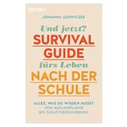 Und jetzt? Der Survival-Guide fürs Leben nach der Schule