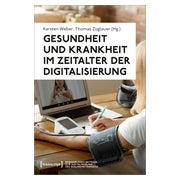 Gesundheit und Krankheit im Zeitalter der Digitalisierung 1 St